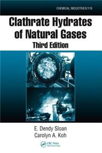 Clathrate Hydrates of Natural Gases. Chemical Industries, Volume 119.