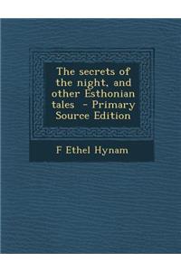 The Secrets of the Night, and Other Esthonian Tales