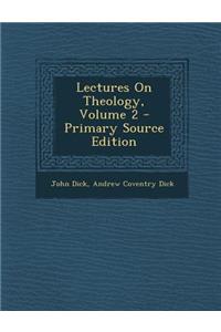 Lectures on Theology, Volume 2