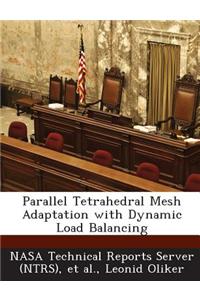 Parallel Tetrahedral Mesh Adaptation with Dynamic Load Balancing