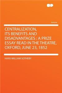 Centralization, Its Benefits and Disadvantages