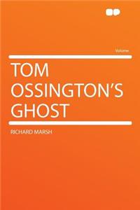Tom Ossington's Ghost