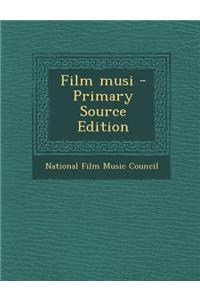 Film Musi - Primary Source Edition