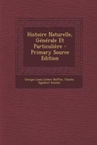 Histoire Naturelle, Generale Et Particuliere - Primary Source Edition