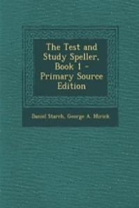The Test and Study Speller, Book 1 - Primary Source Edition