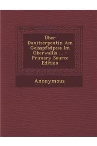 Uber Dunitserpentin Am Geisspfadpass Im Oberwallis ...