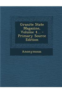 Granite State Magazine, Volume 4... - Primary Source Edition