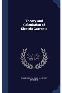 Theory and Calculation of Electric Currents