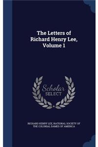 The Letters of Richard Henry Lee, Volume 1