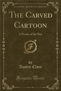The Carved Cartoon