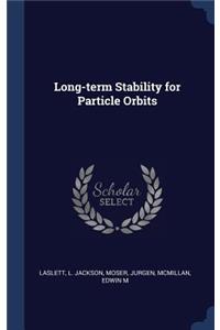 Long-term Stability for Particle Orbits