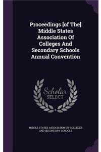 Proceedings [of The] Middle States Association Of Colleges And Secondary Schools Annual Convention