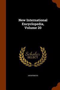 New International Encyclopedia, Volume 20