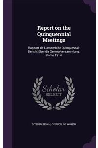 Report on the Quinquennial Meetings