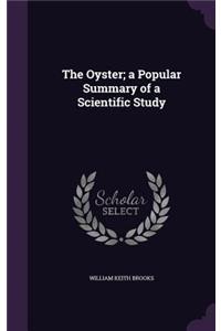 The Oyster; A Popular Summary of a Scientific Study