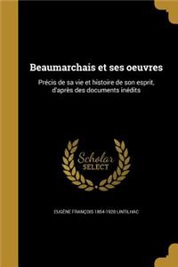 Beaumarchais et ses oeuvres