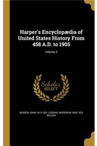 Harper's Encyclopædia of United States History From 458 A.D. to 1905; Volume 3