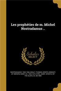 Les prophéties de m. Michel Nostradamus ..