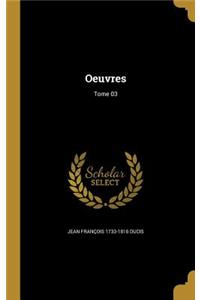 Oeuvres; Tome 03
