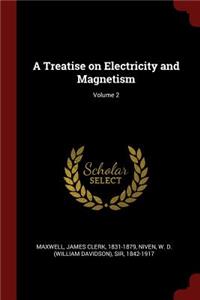 A Treatise on Electricity and Magnetism; Volume 2