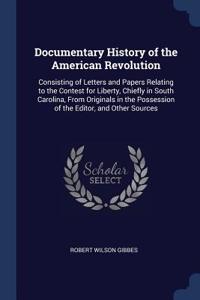 Documentary History of the American Revolution