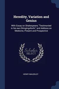 HEREDITY, VARIATION AND GENIUS: WITH ESS