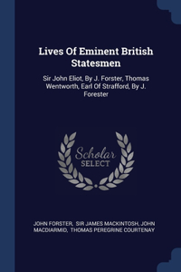 Lives Of Eminent British Statesmen
