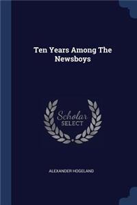 Ten Years Among The Newsboys