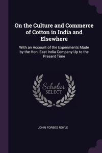 On the Culture and Commerce of Cotton in India and Elsewhere