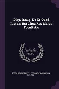 Disp. Inaug. de EO Quod Iustum Est Circa Res Merae Facultatis