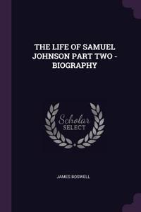 Life of Samuel Johnson Part Two - Biography