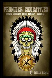 Frontier Combatives Volume One: Native American Blade Combatives