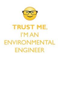 TRUST ME, I'M AN ENVIRONMENTAL ENGINEER AFFIRMATIONS WORKBOOK Positive Affirmations Workbook. Includes