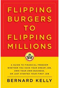 Flipping Burgers to Flipping Millions