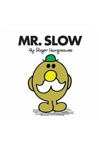Mr. Slow