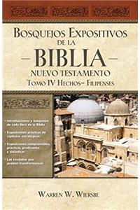 Bosquejos Expositivos de la Biblia, Tomo IV: Hechos - Filipenses