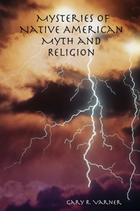 Mysteries of Native American Myth and Religion