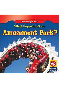 What Happens at an Amusement Park?