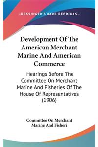 Development of the American Merchant Marine and American Commerce
