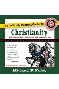 Politically Incorrect Guide to Christianity Lib/E