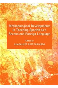 Methodological Developments in Teaching Spanish as a Second and Foreign Language