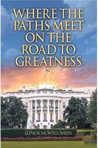 Where the Paths Meet on the Road to Greatness