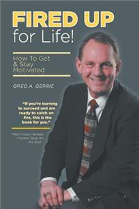 Fired Up for Life