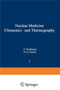 Nuclear Medicine, Ultrasonics, and Thermography