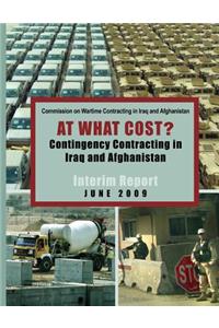At What Cost? Continengy Contracting in Iraq and Afganistan - The Commission on Wartime Contracting's interim report June 2009 [annotated]