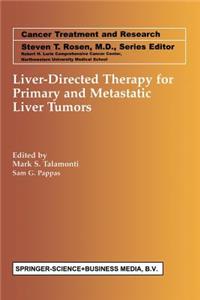 Liver-Directed Therapy for Primary and Metastatic Liver Tumors