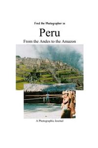 Peru from the Andes to the Amazon