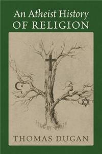 An Atheist History of Religion