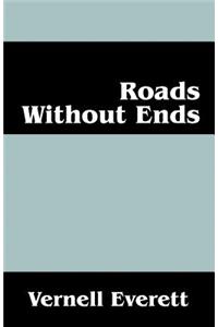 Roads Without Ends