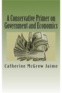 Conservative Primer on Government and Economics